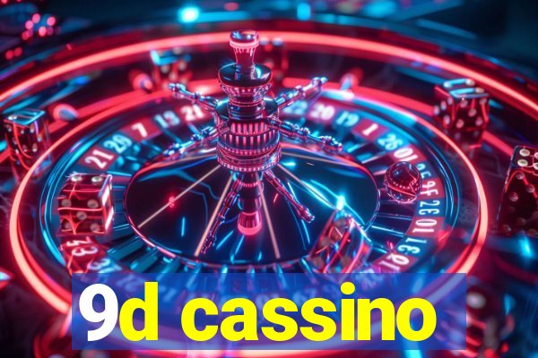 9d cassino
